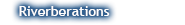 riverberationsblue